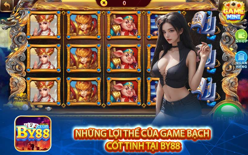 Những lợi thế của game bạch
 cốt tinh tại BY88