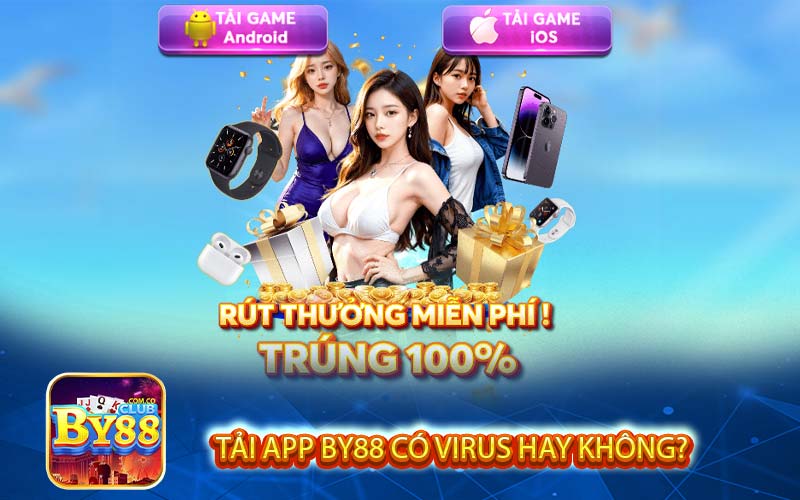 Tải App By88 Có Virus Hay Không?