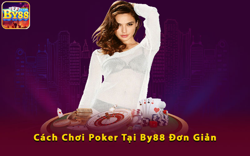 Cach-choi-Poker-tai-BY88-don-gian