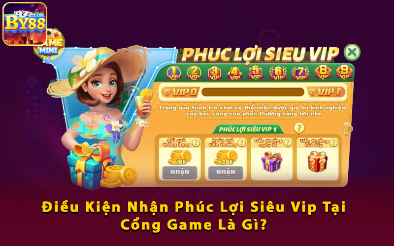 Dieu-kien-nhan-phuc-loi-sieu-vip-tai-cong-game-la-gi